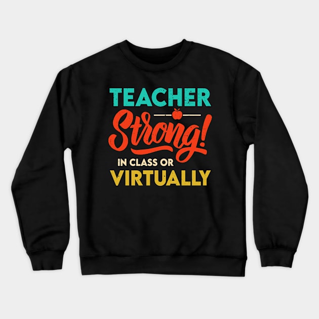 Back to School 2020 Teacher Strong In-Class or Virtually Vintage Crewneck Sweatshirt by TMSTORE